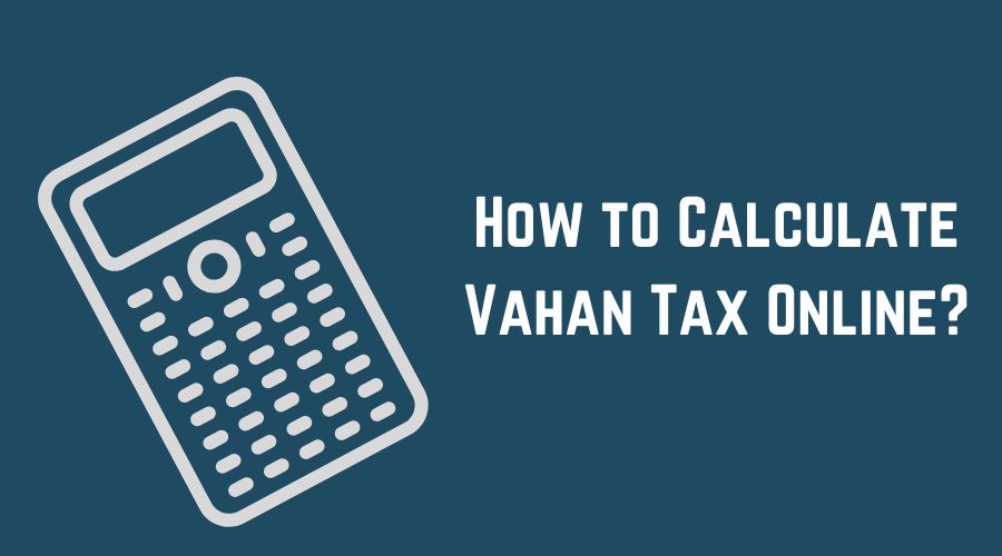 How to Calculate Vahan Tax Online?