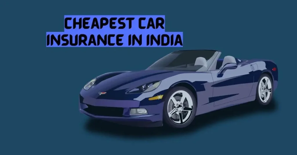 Cheapest Car Insurance In India