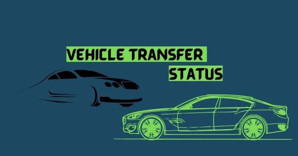 Vehicle Transfer Status